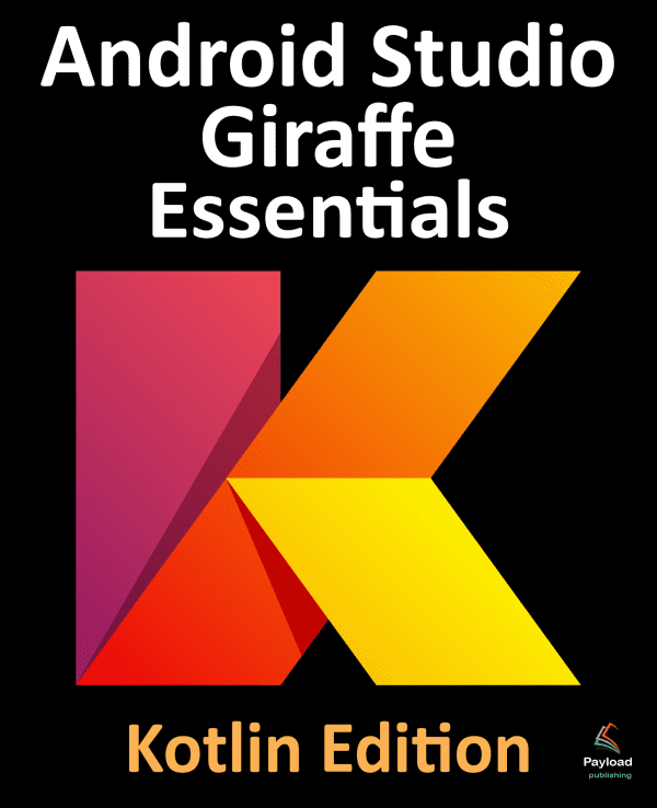 Android Studio Giraffe Essentials - Kotlin Source Code