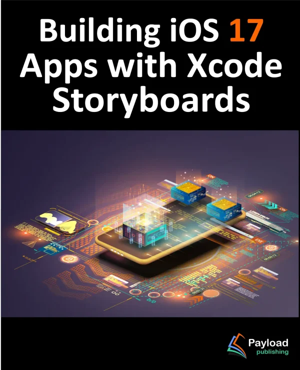 Building iOS 17 Apps with Xcode Storyboards eBook