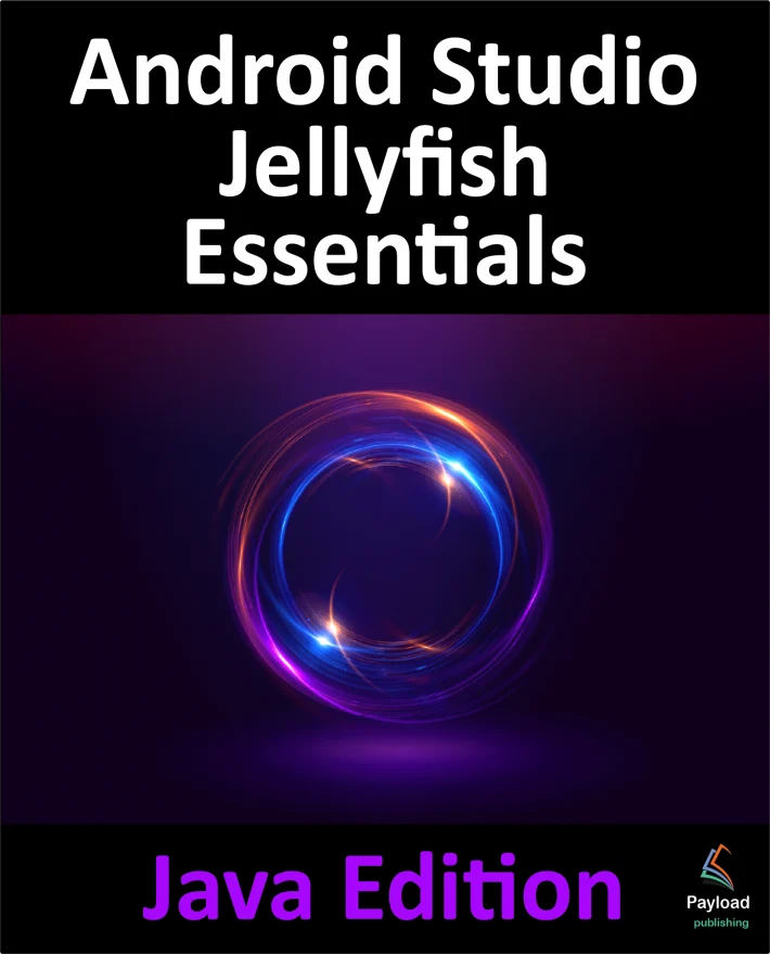 Android Studio Jellyfish Essentials - Java Edition eBook