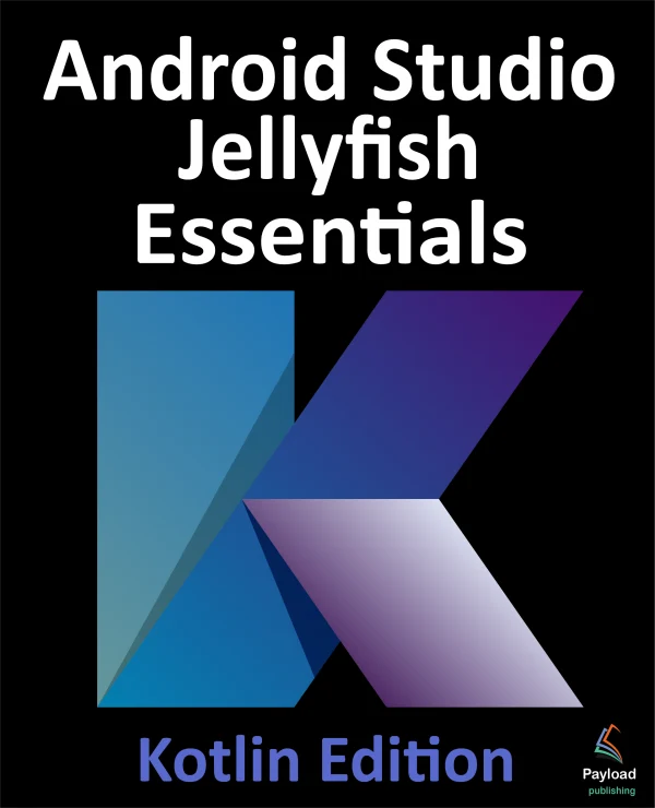 Android Studio Jellyfish Essentials - Kotlin Edition eBook