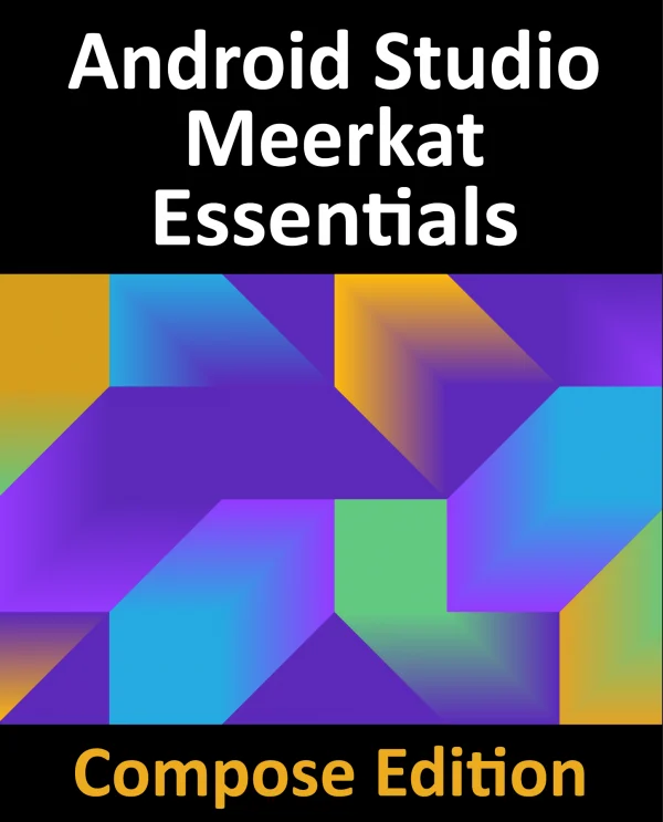 Android Studio Meerkat Essentials - Compose Edition Paperback